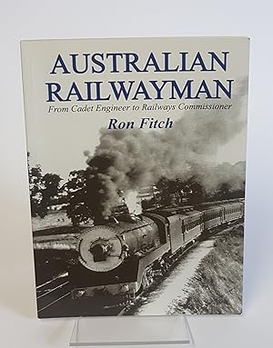 Seller image for Australian Railwayman - From Cadet Engineer to Railways Commissioner for sale by CURIO