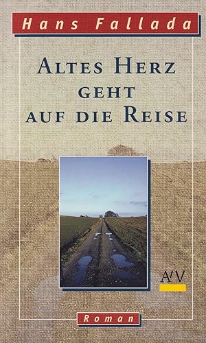 Seller image for Altes Herz geht auf die Reise Roman for sale by Leipziger Antiquariat