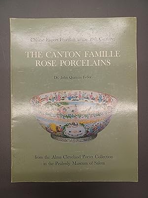 Seller image for Chinese export porcelain in the 19th Century. The Canton Famille rose porcelains from the Alma Cleveland Porter Collection in the Peabody Museum of Salem for sale by Stock Llibres