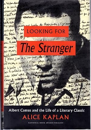 Bild des Verkäufers für Looking for The Stranger: Albert Camus and the Life of a Literary Classic zum Verkauf von Dorley House Books, Inc.