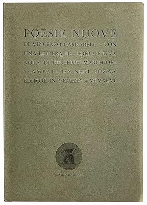 Poesie nuove di Vincenzo Cardarelli. Con una lettera del poeta e una nota di Giuseppe Marchiori.