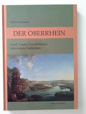 Bild des Verkufers fr Der Oberrhein : Land, Leute und Geschichte(n), teilweise in Gedichten. zum Verkauf von Herr Klaus Dieter Boettcher