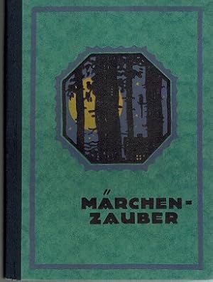 Märchenzauber. Eine Sammlung neuer Kindermärchen mit farbigen Vollbildern von Ernst Kutzer.