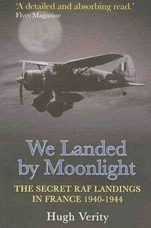 Bild des Verkufers fr We Landed By Moonlight : The Secret RAF Landings In France 1940-1944 zum Verkauf von Smartbuy