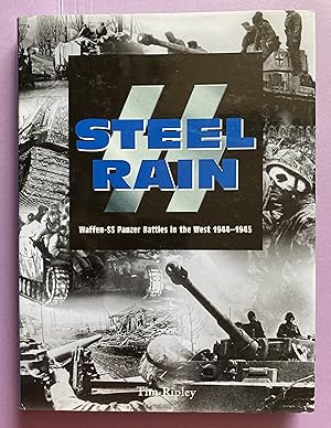 Seller image for SS Steel Rain: Waffen-SS Panzer Battles on the West 1944-1945 for sale by ACCESSbooks