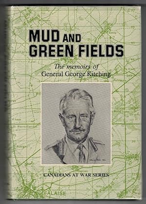 Mud and Green Fields The Memoirs of Major General George Kitching