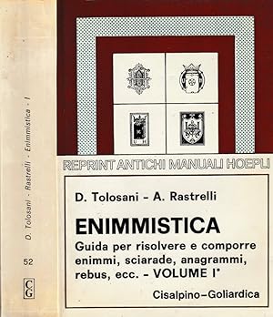 Bild des Verkufers fr Enimmistica vol I Storia dell'enimmistica, guida per risolvere e comporre enimmi, sciarade, anagrammi, logogrifi, giuochi geometrici, rebus, ecc, curiosit enimmistiche zum Verkauf von Biblioteca di Babele