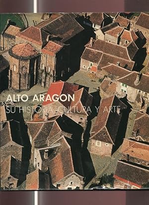 Imagen del vendedor de Alto Aragon, su historia, cultura y arte, tomo primero a la venta por El Boletin
