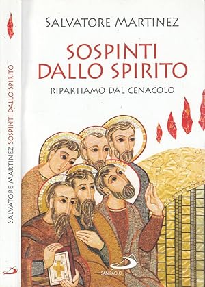 Imagen del vendedor de Sospinti dallo spirito Ripartiamo dal cenacolo a la venta por Biblioteca di Babele