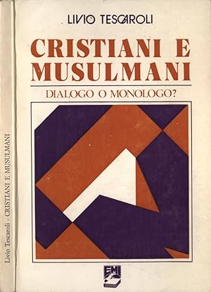 Imagen del vendedor de Cristiani e musulmani Dialogo o monologo? a la venta por Biblioteca di Babele