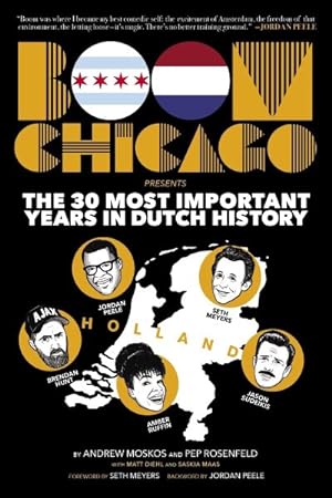 Imagen del vendedor de Boom Chicago Presents the 30 Most Important Years in Dutch History a la venta por GreatBookPrices