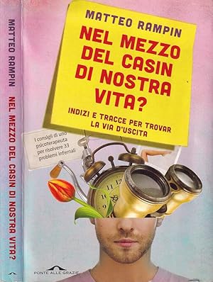 Bild des Verkufers fr Nel mezzo del casin di nostra vita? Indizi e tracce per trovar la via d'uscita zum Verkauf von Biblioteca di Babele