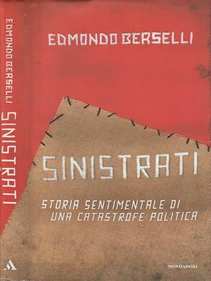 Bild des Verkufers fr Sinistrati Storia sentimentale di una catastrofe politica zum Verkauf von Biblioteca di Babele