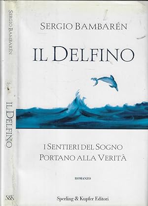Seller image for Il delfino I sentieri del sogno portano alla verit for sale by Biblioteca di Babele