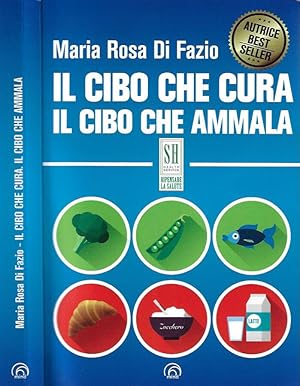 Bild des Verkufers fr Il cibo che cura, il cibo che ammala zum Verkauf von Biblioteca di Babele