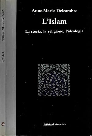 Bild des Verkufers fr L'Islam La storia, la religione, l'ideologia zum Verkauf von Biblioteca di Babele