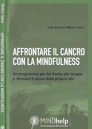 Bild des Verkufers fr Affrontare il cancro con la mindfulness Un programma per far fronte alle terapie e ritrovare il senso della propria vita zum Verkauf von Biblioteca di Babele