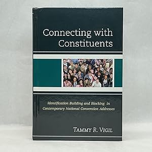 CONNECTING WITH CONSTITUENTS: IDENTIFICATION BUILDING AND BLOCKING IN CONTEMPORARY NATIONAL CONVE...