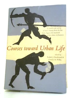 Seller image for Courses Towards Urban Life: Archeological Considerations of Some Cultural Alternates (Viking Fund publications in anthropology) for sale by World of Rare Books
