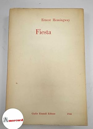 Hemingway Ernest. Fiesta. Einaudi. 1946. Prima edizione italiana