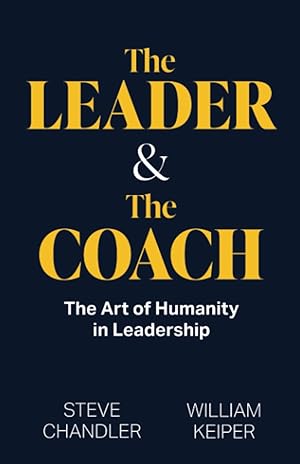 Image du vendeur pour The Leader and The Coach: The Art of Humanity in Leadership mis en vente par Redux Books