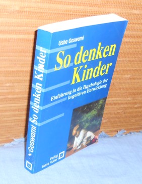 Bild des Verkufers fr So denken Kinder : Einfhrung in die Psychologie der kognitiven Entwicklung zum Verkauf von AnimaLeser*Antiquariat