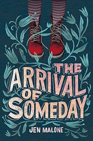 Seller image for The Arrival of Someday for sale by Reliant Bookstore