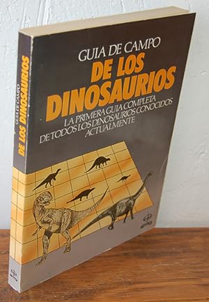 Immagine del venditore per GUA DE CAMPO DE LOS DINOSAURIOS. La primera gua completa de todos los dinosaurios conocidos actualmente venduto da EL RINCN ESCRITO