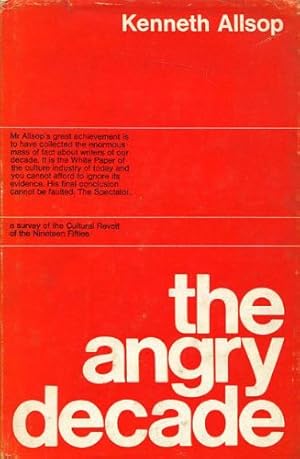 Seller image for The angry decade;: A survey of the cultural revolt of the nineteen-fifties for sale by Ammareal