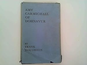 Seller image for Amy Carmichael of Dohnavur: The story of a lover and her beloved for sale by Goldstone Rare Books