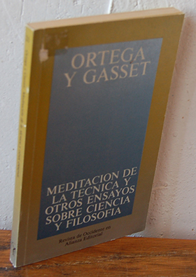 Imagen del vendedor de MEDITACIN DE LA TCNICA Y OTROS ENSAYOS SOBRE CIENCIA Y FILOSOFA a la venta por EL RINCN ESCRITO