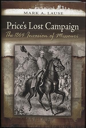 Price's Lost Campaign: The 1864 Invasion of Missouri (Shades of Blue & Gray)
