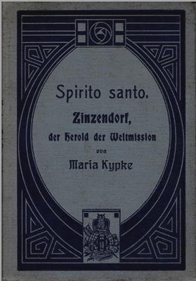 Spirito santo - Zinzendorf der Herold der Weltmission und seine Lieder