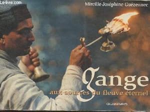 Image du vendeur pour Gange, aux sources du fleuve ternel mis en vente par Le-Livre