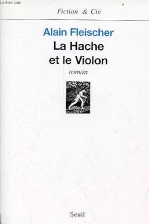 Image du vendeur pour La hache et le violon - Roman - Collection Fiction & Cie. mis en vente par Le-Livre