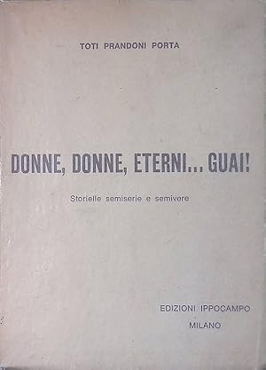 Donne, donne, eterni.guai. Storielle semiserie e semivere