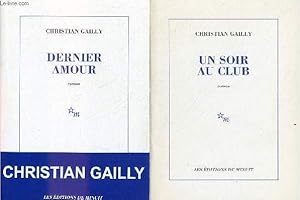 Seller image for Lot de 2 livres de Christian Gailly : Dernier amour (2004) + Un soir au club (2002). for sale by Le-Livre