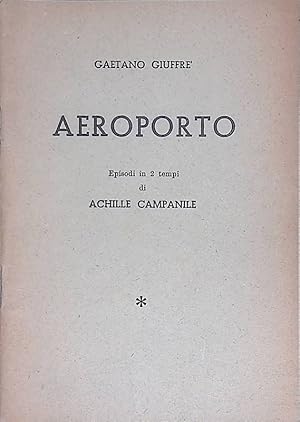 Aeroporto. Episodi in 2 tempi di Achille Campanile