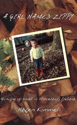 Bild des Verkufers fr A Girl Named Zippy: Growing Up Small in Mooreland, Indiana zum Verkauf von WeBuyBooks