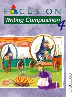 Image du vendeur pour Focus on Writing Composition - Pupil's Book 4 (X8): Focus on Writing Composition - Pupil Book 4 mis en vente par WeBuyBooks