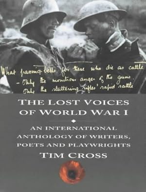 Bild des Verkufers fr The Lost Voices of World War I: An International Anthology of Writers, Poets and Playwrights zum Verkauf von WeBuyBooks