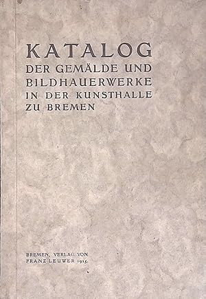 Katalog der gemalde und bildhauerwerke in der Kunsthalle zu Bremen