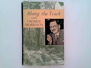 Seller image for Along the Track - A Selection from His Nature Talks By Lucy Morrison for sale by Goldstone Rare Books