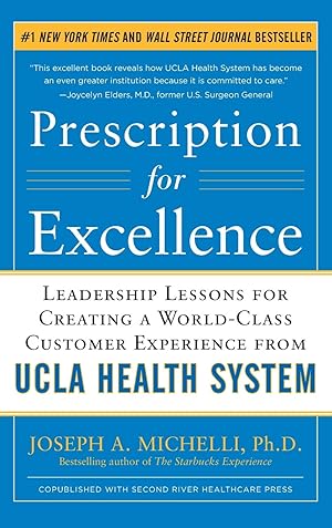 Seller image for Prescription for Excellence: Leadership Lessons for Creating a World Class Customer Experience from UCLA Health System for sale by Redux Books