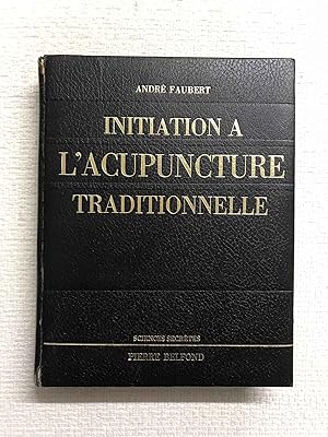 Image du vendeur pour Initiation a l'acupuncture traditionnelle mis en vente par Campbell Llibres