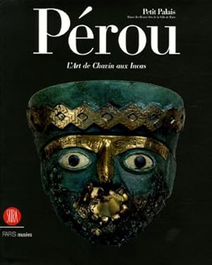 Imagen del vendedor de Prou : l'art de Chavn aux Incas : [exposition, Paris], Petit Palais, 5 avril-2 juillet 2006 a la venta por Papier Mouvant