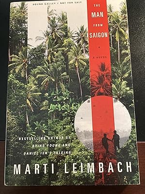 Seller image for The Man from Saigon: A Novel, Bound Galley, Uncorrected Proof, First Edition, New for sale by Park & Read Books