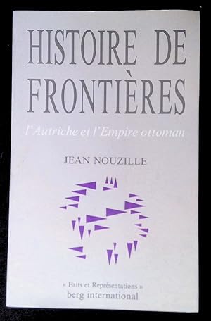 Seller image for Histoire de frontires L'Autriche et l'empire ottoman for sale by LibrairieLaLettre2