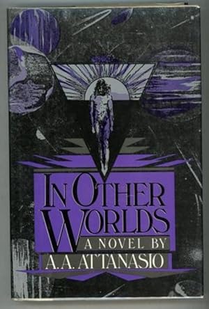 Imagen del vendedor de In Other Worlds: A Novel by A. A. Attanasio (First edition) a la venta por Heartwood Books and Art