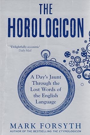 The Horologicon : A Day's Jaunt Through The Lost Words Of The English Language :